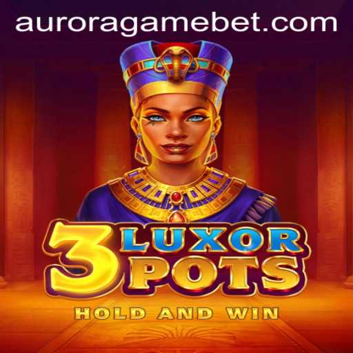 Discover the Enchantment of 3LuxorPots in AuroraGame