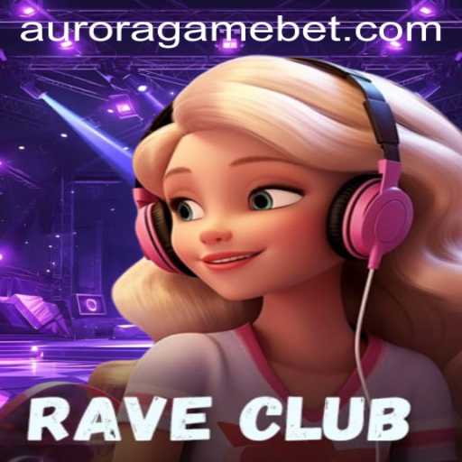 RaveClub: A Vibrant Journey through AuroraGame's Enchanting World